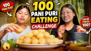 100 Pani-Puri Eating Challenge😱🔥 | Can We Finish 100.?
