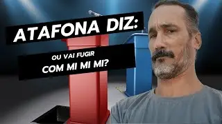 ATAFONA DIZ: Ou vai fugir com mi mi mi? Parte 2