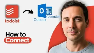 How to Connect Todoist to Outlook Calendar (2026 Full Guide)