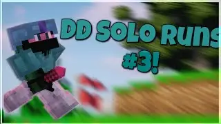 DD Solo Runs #3