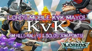 [ES] Lords Mobile KVK Mayo! |+8M kills Rallys & Solos 30M Points!|| #9