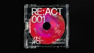 RE:ACT 001 – Misty & Dish Dash