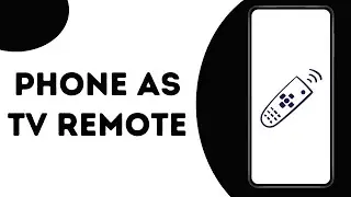 How to Use your Phone as TV Remote Control ?