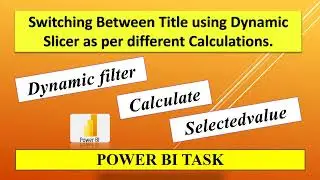 Dynamic Visual and Title Selection as per slicer by using Dax Calculation || Power BI Task 2022 ||