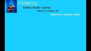 ROBLOX STUDIO TUTORIAL | How to make an Advanced Car Spawner