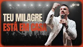 TEU MILAGRE ESTÁ EM CASA| FELIPPE VALADÃO