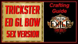 Don't work in PoE 3.15- Crafting Guide - How to Craft Trickster ED 6L Bow - 5 ex Version