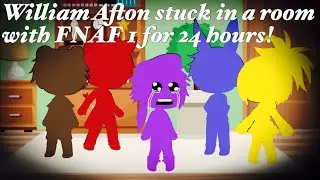 William Afton stuck in a room with FNAF 1 for 24 hours! / FNAF