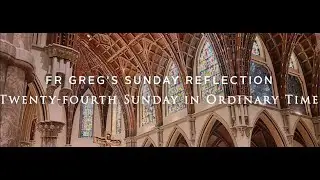 Fr. Greg Weekly Spiritual Video 09-15-24 - 24th Sunday in Ordinary Time