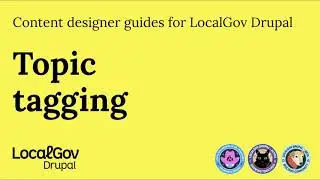 Topic Tagging in LocalGov Drupal. A how-to-video for content designers and editors.
