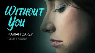 Without You (Mariah Carey) - Lyrics & Chords