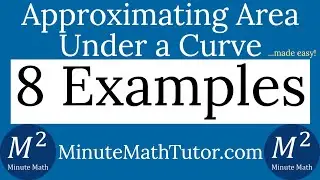 Approximate the Area Under the Curve Using Rectangles | 8 Examples