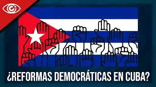 ¿Reformas democráticas en Cuba?