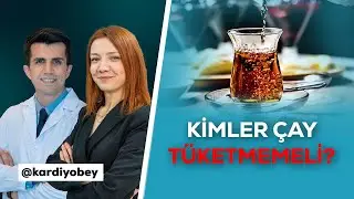 ÇAY TİRYAKİLERİ İZLESİN: Kimler Çay İçmemeli?