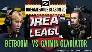 DOTA 2: GAIMIN GLADIATOR VS BETBOOM DREAMLEAGUE S20 GRAND FINALS