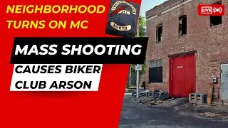 MC vs Neighborhood Mass Shooting Results in Clubhouse Arson