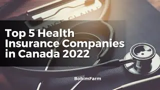 Top 5 Health Insurance Companies in Canada 2022