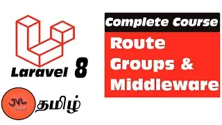 Laravel 8 in Tamil - 12 - Route groups and Middleware