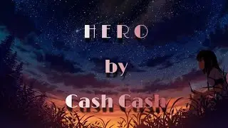 HERO by Cash Cash | Lyrics