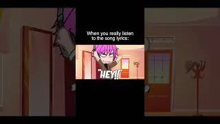 When You Really Listen To The Song Lyrics | Gacha Life Reacts To