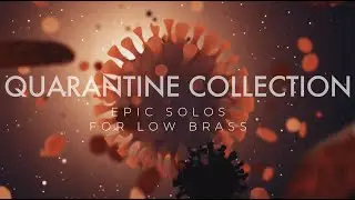 QUARANTINE COLLECTION - TUBA/TROMBONE SOLOS