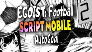 EGOIST: Football script  MOBILE  – (AutoGoal) / Work On Mobile