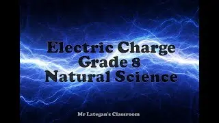Electric Charge - Grade 8 Natural Science Lesson