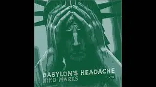 Niko Marks  - Babylon's Headache 