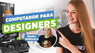 05 Indicações de computador para DESIGN GRÁFICO + DICAS SETUP