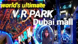 PVRK @Dubai mall./world's ultimate vr park ...👏👏👏
