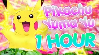 Pikachu Song (Pikachu Yuma Yu)  1 HOUR VERSION