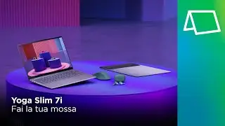 Yoga Slim 7i | Fai la tua mossa