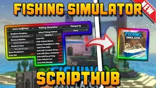 🔥 ScriptHub - Fishing Simulator Script | Auto Farm - Auto Pesca - Auto Chests | Mobile & PC [2025]