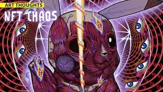 The Chaos of NFTs [Art Thoughts]