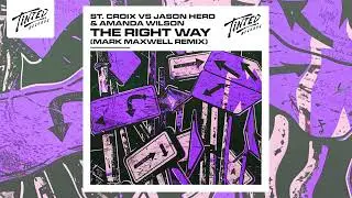 St. Croix vs Jason Herd & Amanda Wilson - The Right Way (Mark Maxwell Remix)