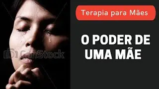 O PODER DE UMA MÃE