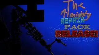 (FNAF/DC2) The Almighty Repair Pack RELEASE!
