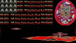 100 gecs - 745 Sticky [HuHo Crunchy Phonk Toy Remix]