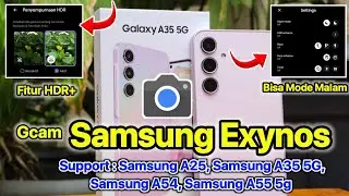 install Gcam Samsung A35 5G, A55, A54, A13, A14 dan lainya | Gcam Samsung Exynos 2025