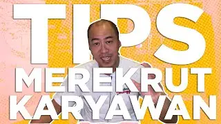 TIPS MEREKRUT KARYAWAN UTK BISNIS