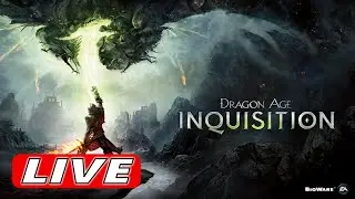 🔴First Play! Dragon Age: Inquisition - Part 23