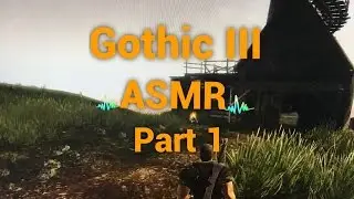 Let's Play Gothic 3 ASMR Part 1