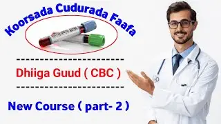 sharaxaada dhiiga Guud ( CBC ) Baaritaanada dhiiga Guud ( part-2 )