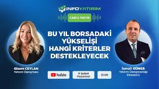 Bu Yıl Borsadaki Yükselişi Hangi Kriterler Destekleyecek | İsmail Güner | İnfo Yatırım