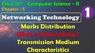 12th Comp. Sci. II : Chapter-5 | Networking Technology | Marks Distribution |Networking introduction