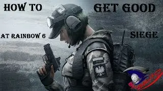 How to get good at Rainbow Six Siege PC