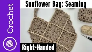 Sunflower Bag Seaming Tutorial