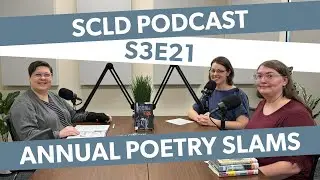 SCLD Podcast: Season 3, Episode 21—Annual Poetry Slams (Mar 4 2024)