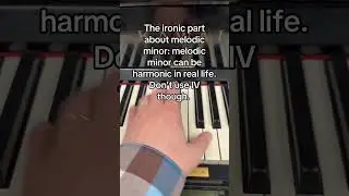 The ironic part about melodic minor 