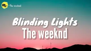 The weeknd - Blinding lights (lyrics)